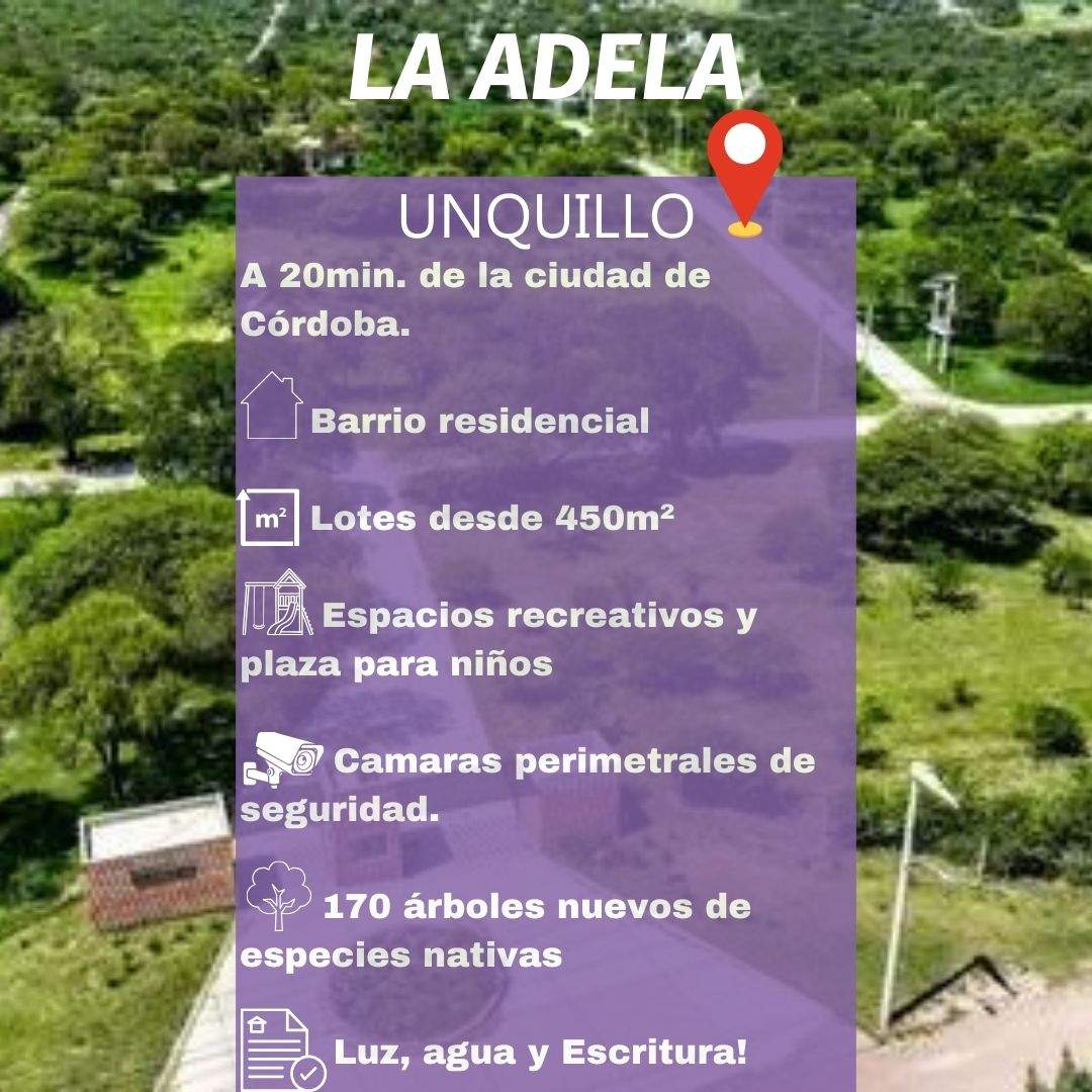 LOTES EN LA ADELA - UNQUILLO - BARRIO ABIERTO CON SEGURIDAD