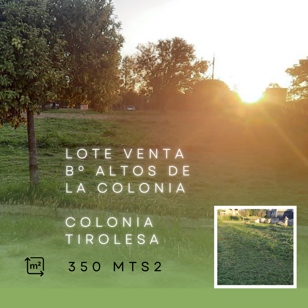 VENTA LOTE  B ALTOS DE LA COLONIA  LOTE de 350 mts2