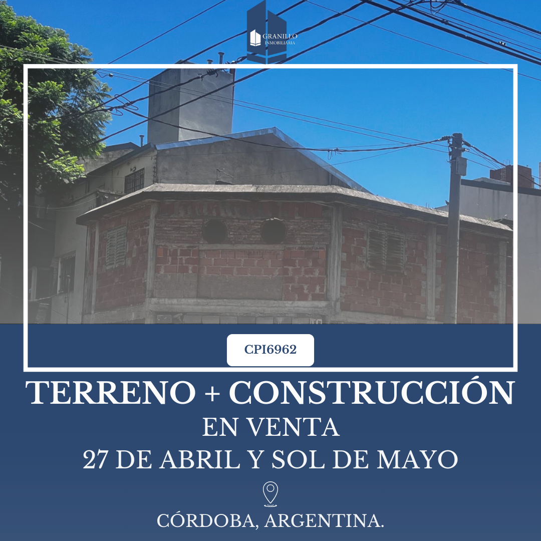SE VENTE TERRENO Y CONSTRUCCIÓN EN CÓRDOBA